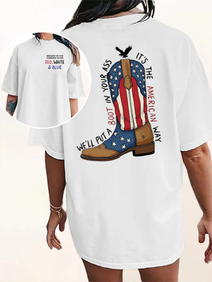 💥LAST DAY SALE 50% OFF💥Brought To You Courtesy Of The Red, White & Blue We’ll Put A Boot In Your Ass It’s The American Way T Shirt