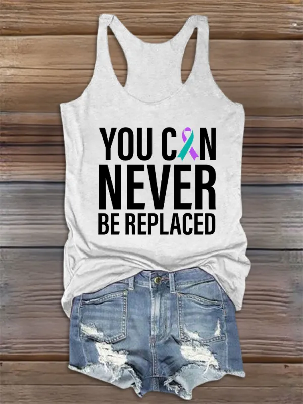 Women's Round-Neck Sleeveless Vest You Can Never Be Replaced Prints