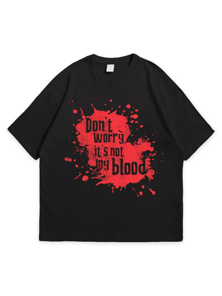 Men'S Halloween DON'T WORRY IT'S NOT MY BLOOD Comfortable Round Neck  T-Shirt
