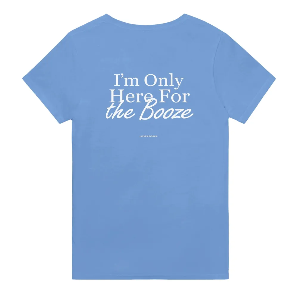 Men's I'M ONLY HERE FOR THE BOOZE Print Crew Neck T-Shirt