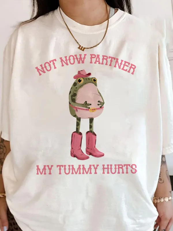 Not Now Partner My Tummy Hurts Shirt