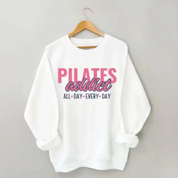 Pilates All Day Every Day Sweatshirt