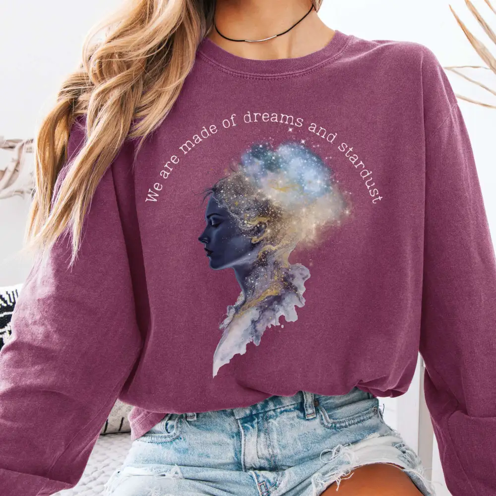We Are Made Of Dreams And Stardust Long Sleeve Tee