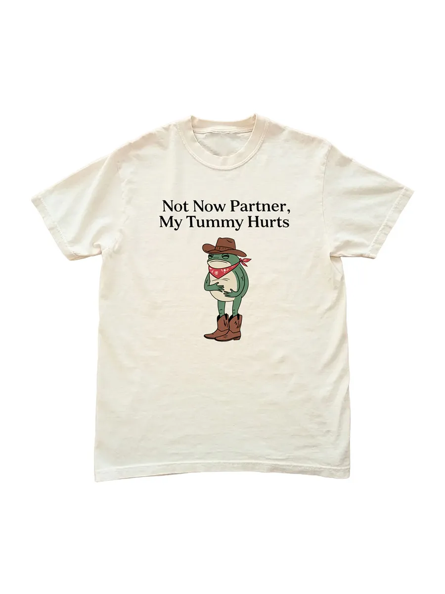 Not Now Partner My Tummy Hurts Comfort Colors T-shirt