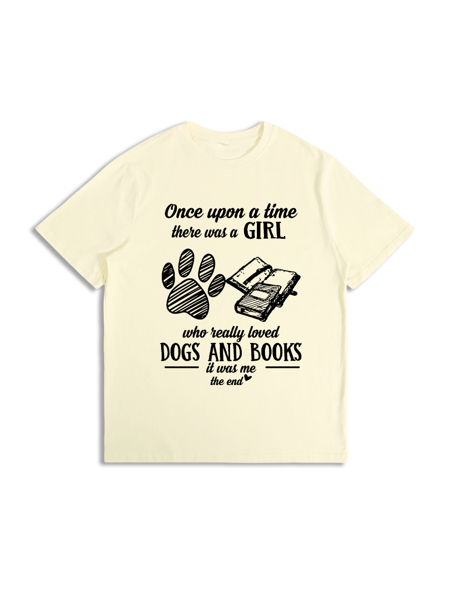 Once Upon A Time There Was A Girl Who Really Loved Dogs And Books T-Shirt