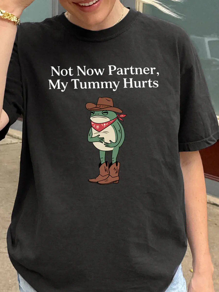 Not Now Partner My Tummy Hurts Comfort Colors T-shirt