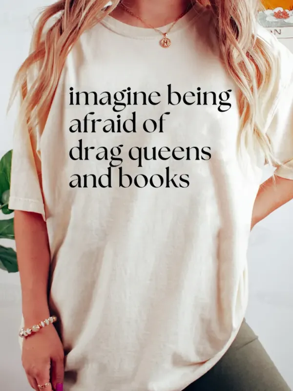 Women'S Imagine Being Afraid Of Drag Queens And Books Short Sleeve Round-Neck T-Shirt
