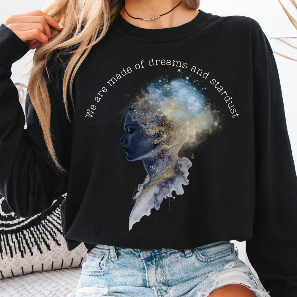 We Are Made Of Dreams And Stardust Long Sleeve Tee
