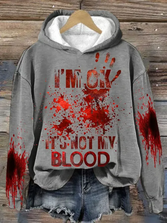 Women'S I'M Ok It'S Not My Blood Printed Long Sleeve Sweatshirt