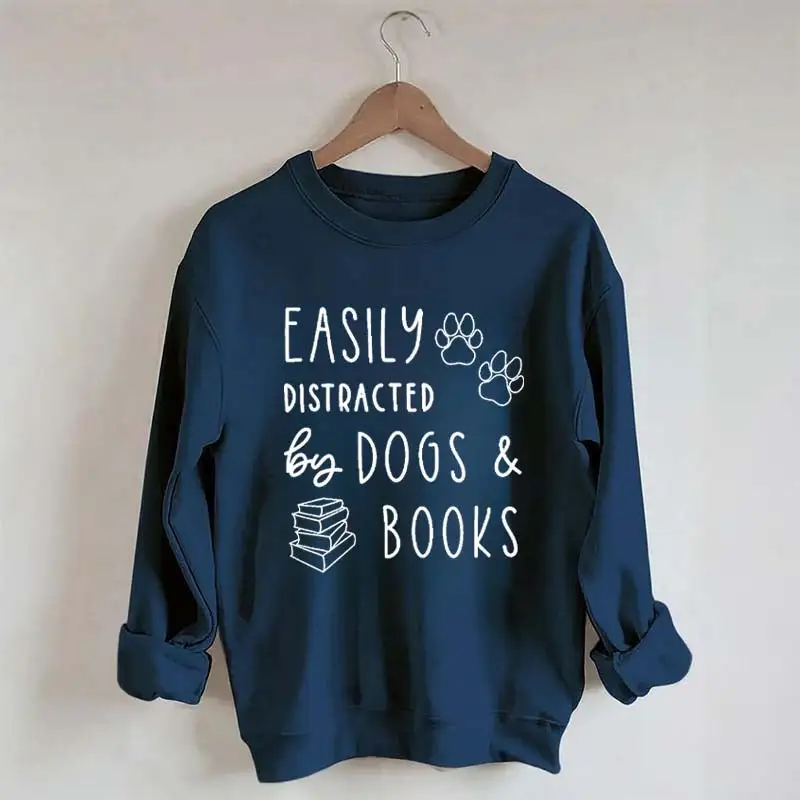 Easily Distracted By Dog And Books Sweatshirt