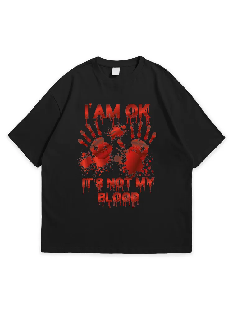 Men'S Halloween I'M OK IT'S NOT MY BLOOD Daily Simple Round Neck  T-Shirt