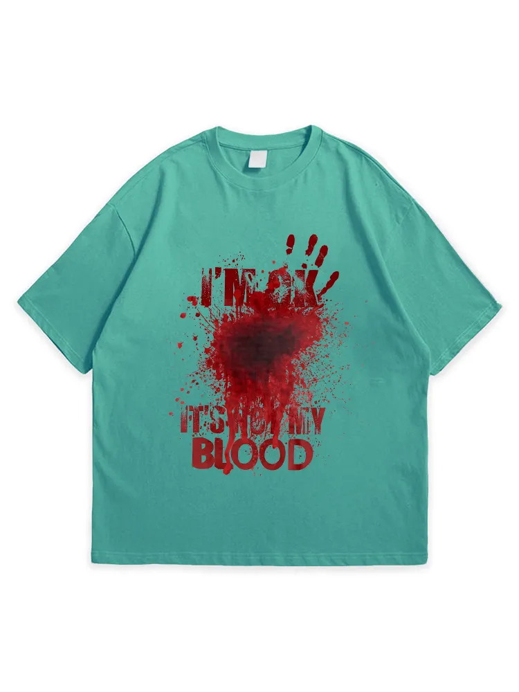 Men'S Halloween I'M OK IT'S NOT MY BLOOD  Simple Round Neck  T-Shirt
