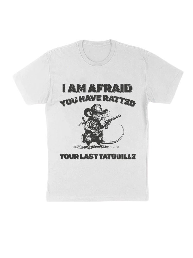 You've Ratted Your Last Tatouille T-Shirt