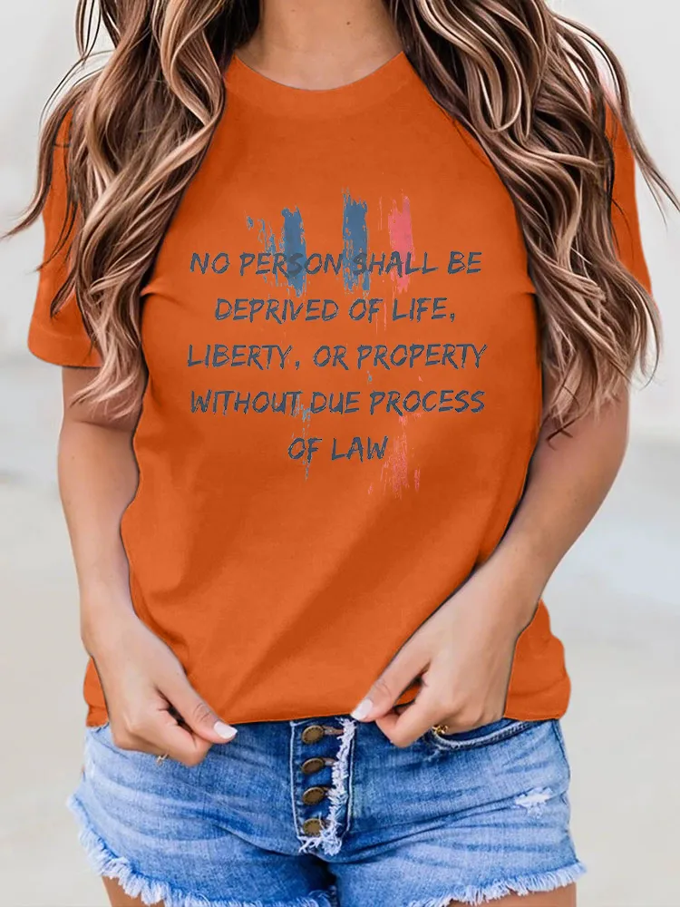 Woman'S No Person Shall Be Deprived Of Life Liberty Or Property Without Due Process Of Law Crew Neck Short Sleeve T-Shirt