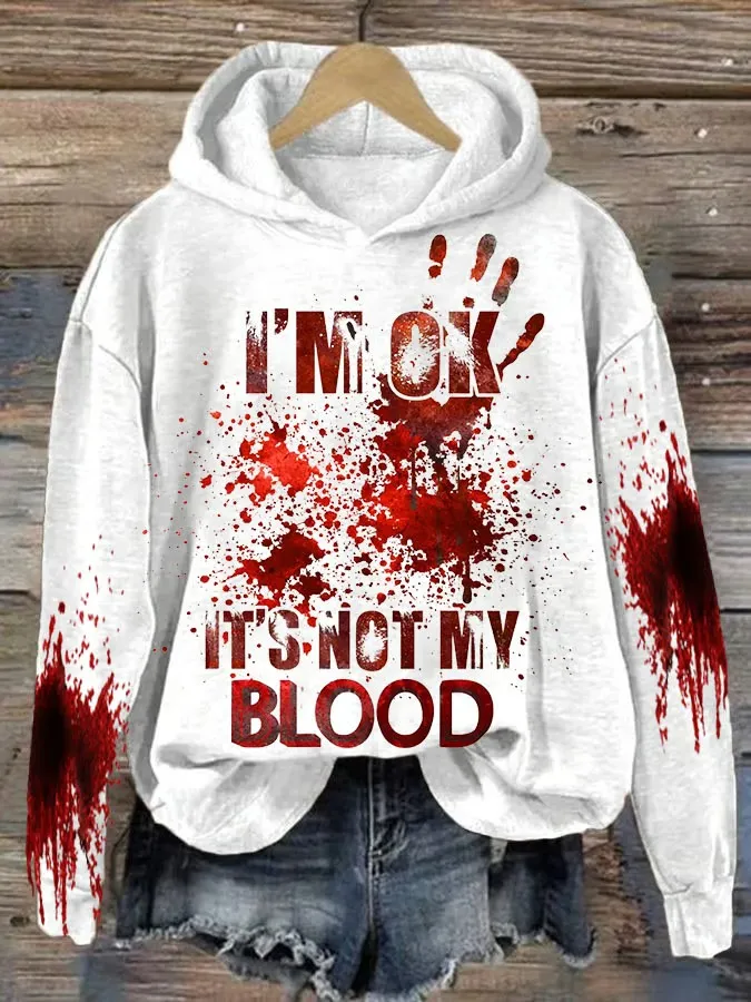 Women'S I'M Ok It'S Not My Blood Printed Long Sleeve Sweatshirt