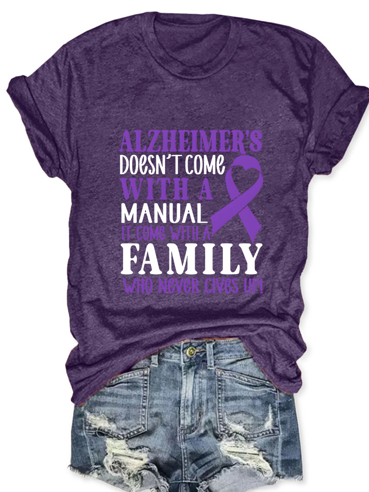 Women's Alzheimer's Doesn'T Come With A Manual It Come With A Family Who Never Gives Up! Round-Neck T-Shirt
