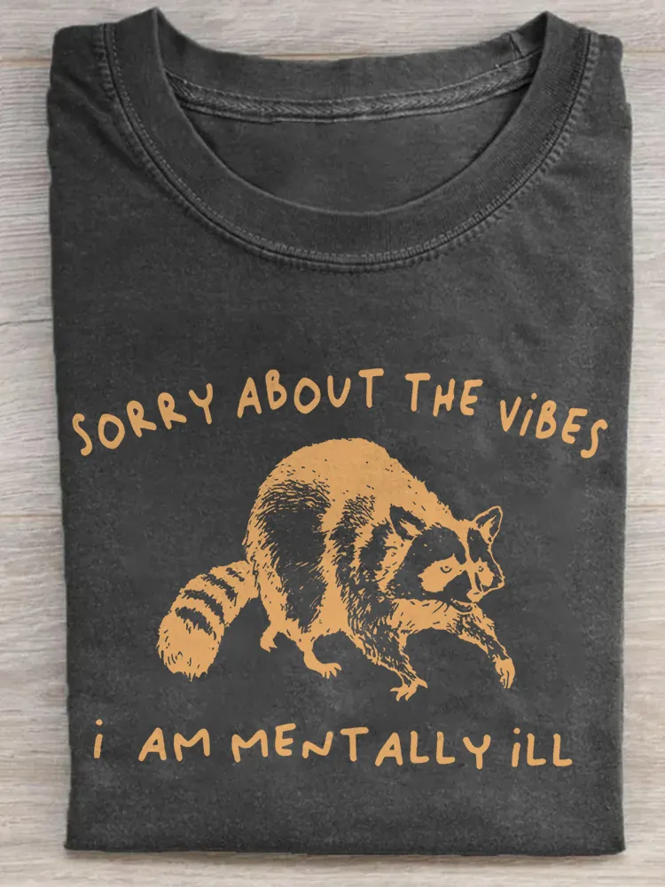 Sorry About The Vibes I Am Mentally Ill T-Shirt