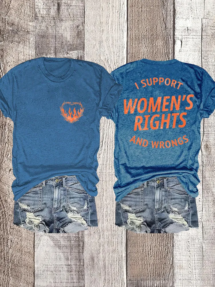 Woman'S I Support Women'S Rights And Wrongs Crew Neck Short Sleeve T-Shirt