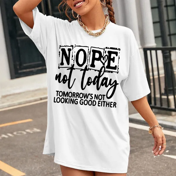 Nope Not Today Tee