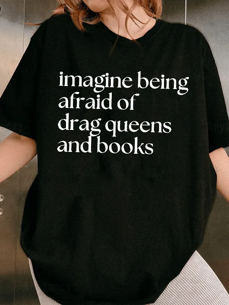 Women'S Imagine Being Afraid Of Drag Queens And Books Short Sleeve Round-Neck T-Shirt