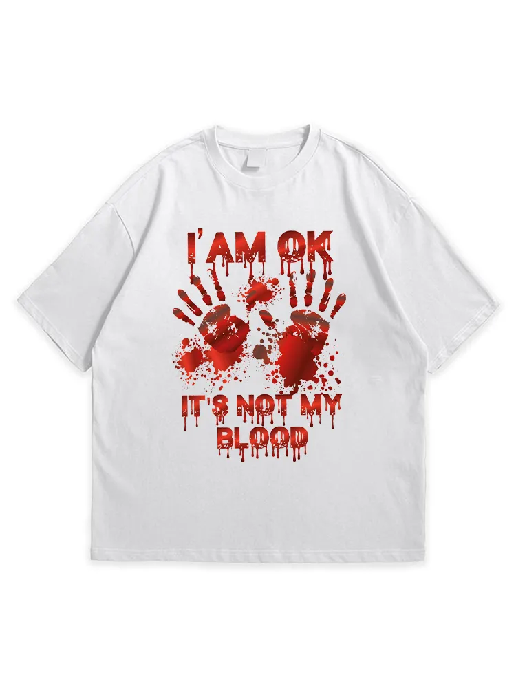 Men'S Halloween I'M OK IT'S NOT MY BLOOD Daily Simple Round Neck  T-Shirt