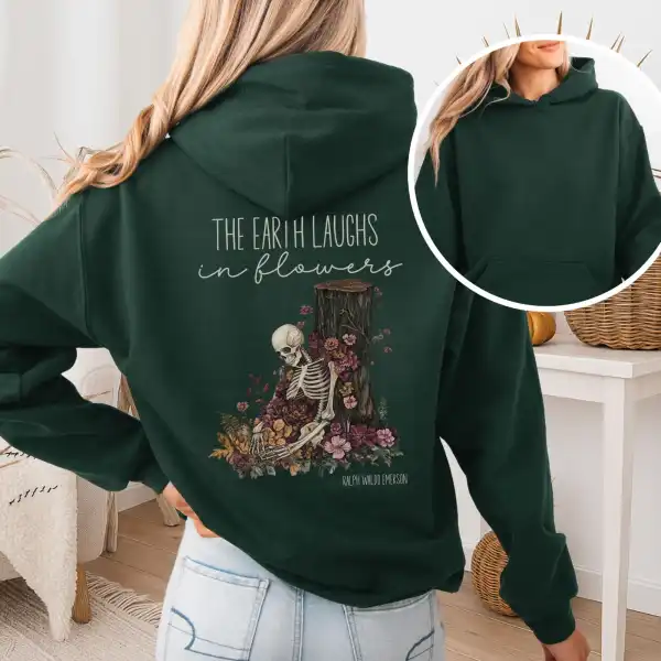 The Earth Laughs In Flowers Hoodie