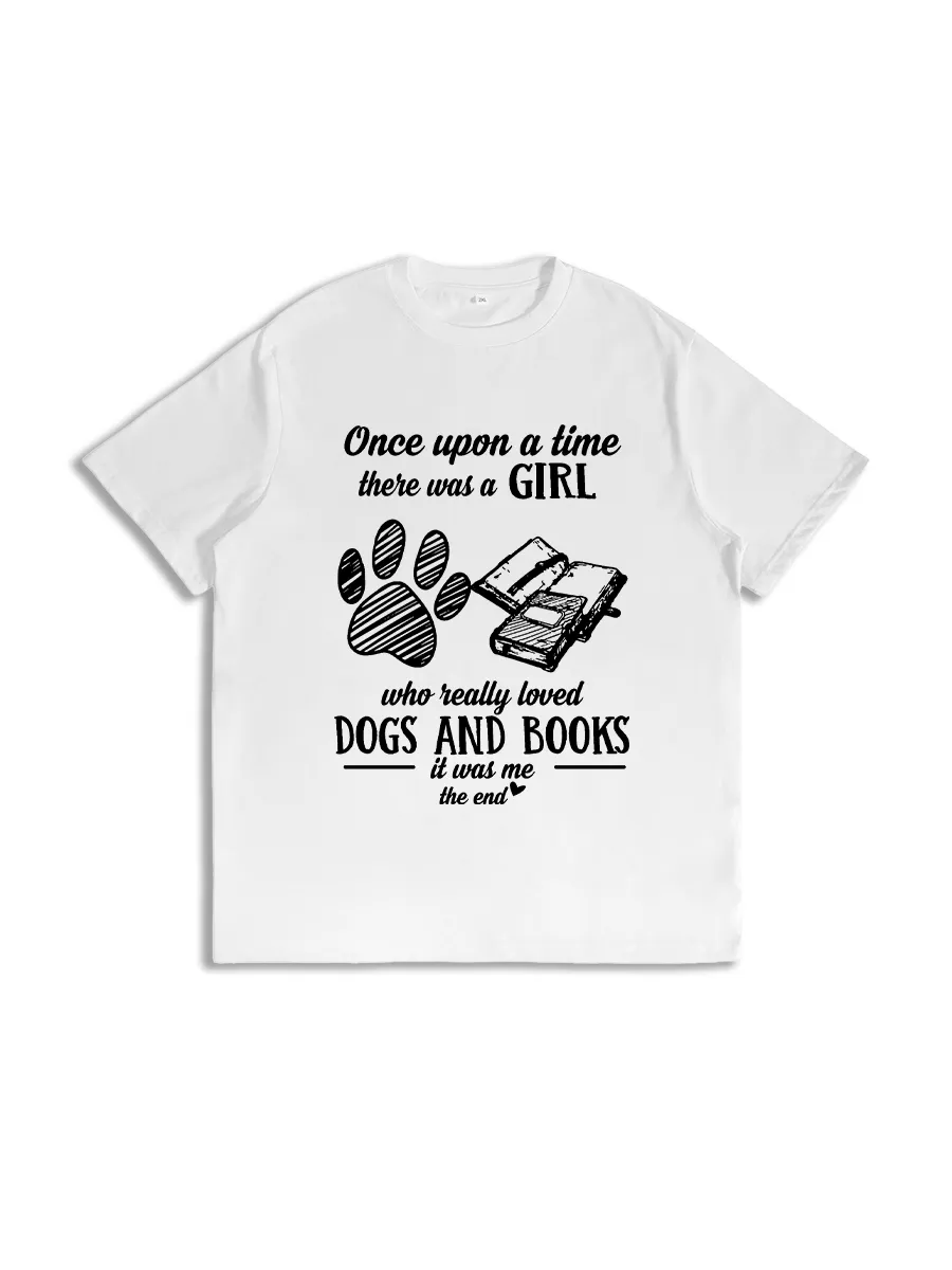 Once Upon A Time There Was A Girl Who Really Loved Dogs And Books T-shirt