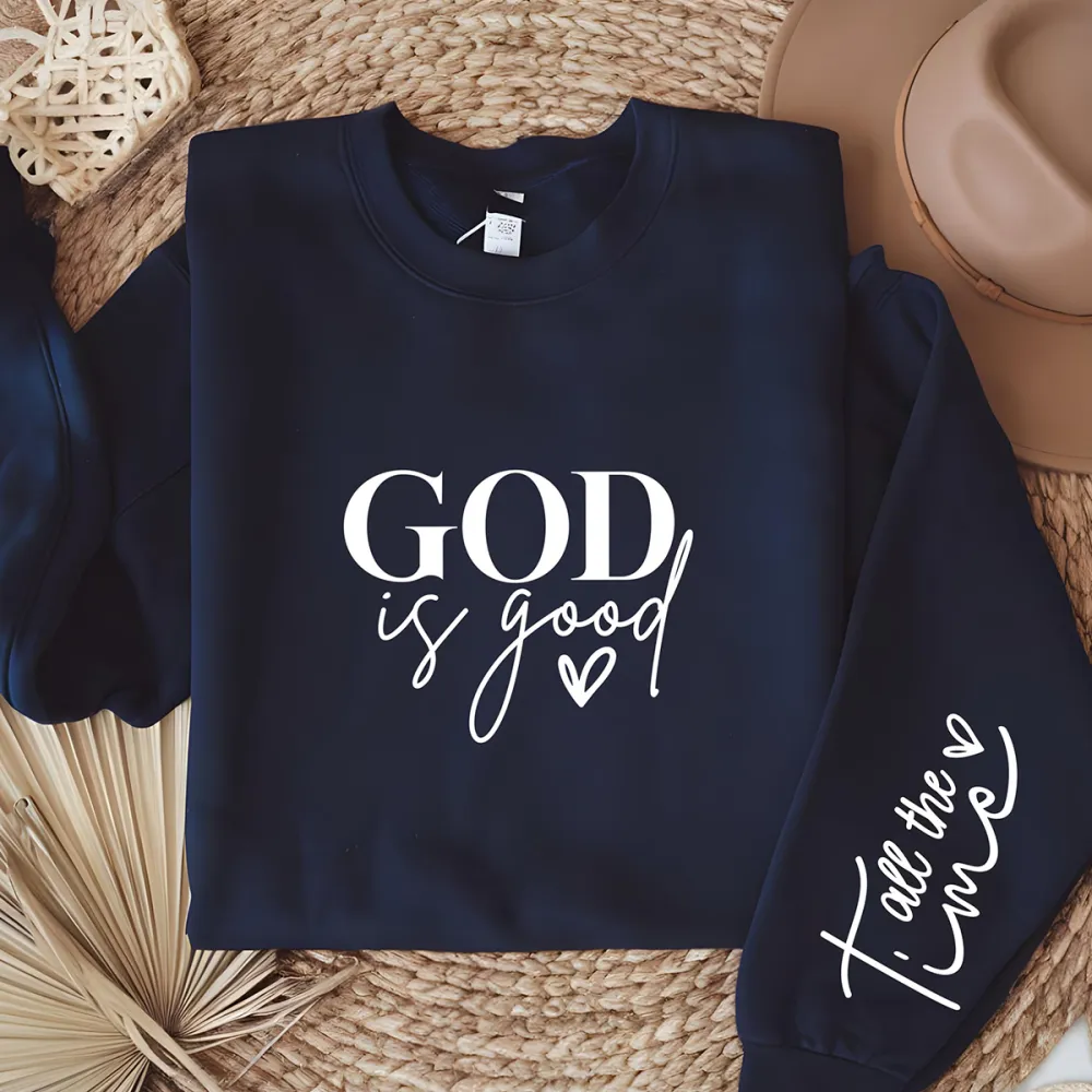 God Is Good All The Time Printed Round Neck Long Sleeve Sweatshirts