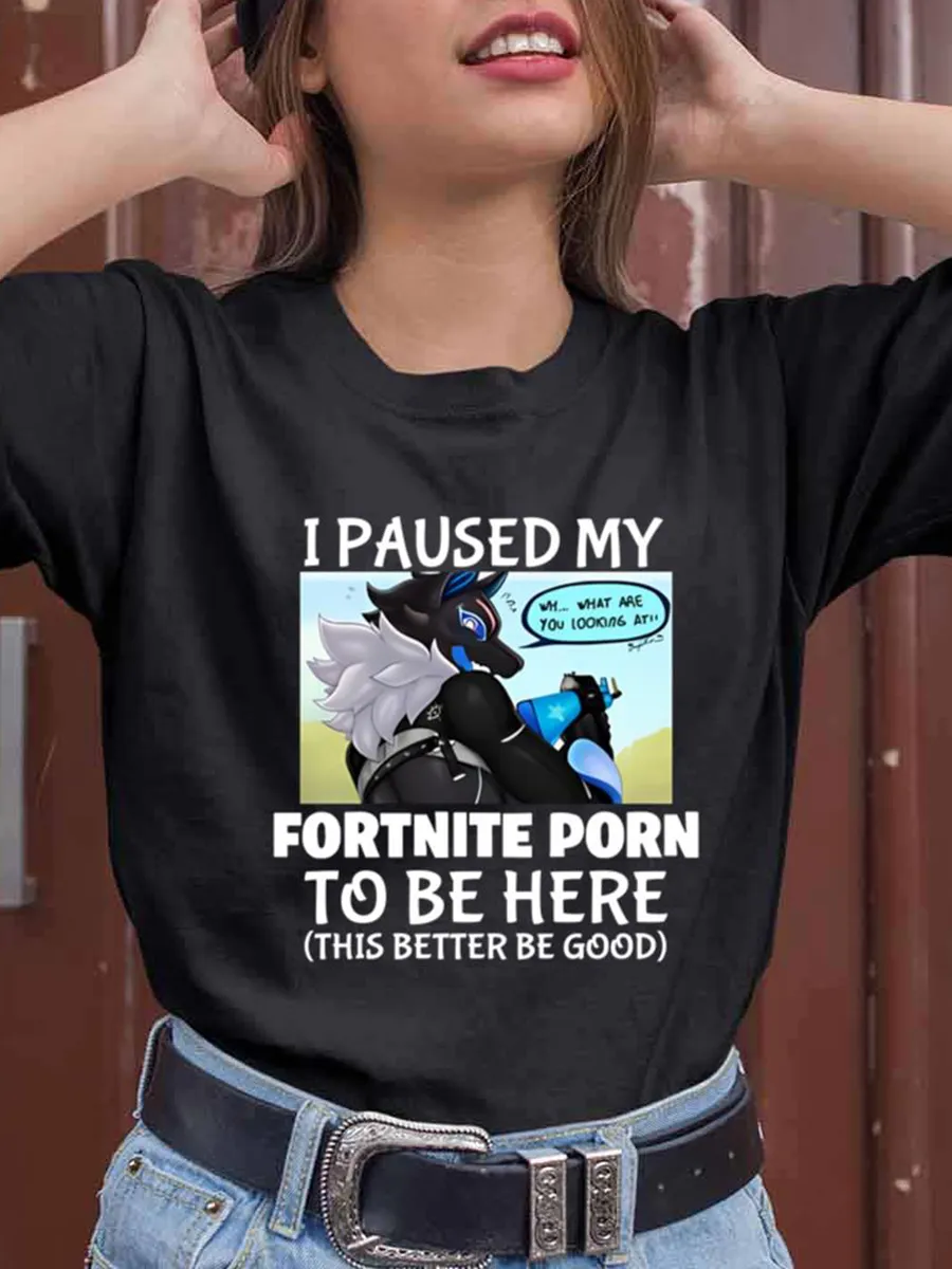 💥LAST DAY SALE 50% OFF💥I Paused My Fortnite Porn To Be Here Shirt