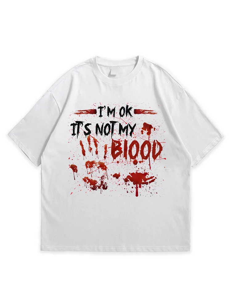 Men'S Halloween I'M OK IT'S NOT MY BLOOD Simple Round Neck  T-Shirt