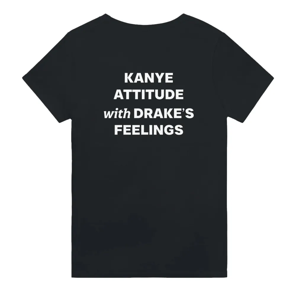 Men's KANYE ATTITUDE WITH DRAKES FEELINGS Round Neck T-Shirt