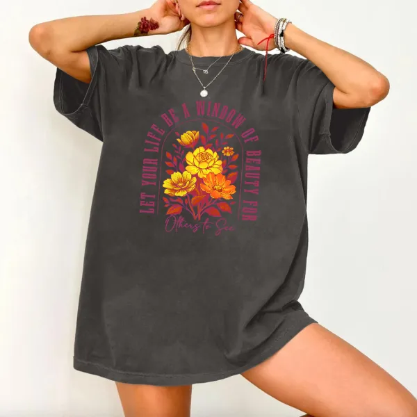T-shirt Let Your Life Be A  Window Of Beauty For Others To See Women Printed Round Neck Short Sleeve