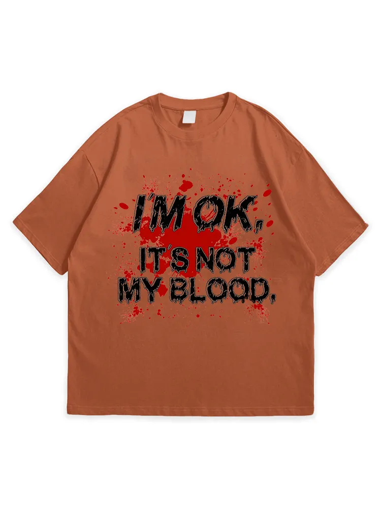 Men'S Halloween I'M OK IT'S NOT MY BLOOD Comfortable Round Neck  T-Shirt