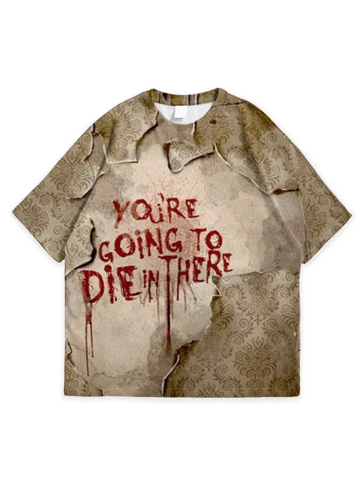 Men'S Halloween YOU'RE GOING TO DIE THERE Simple Round Neck Top Tshirt