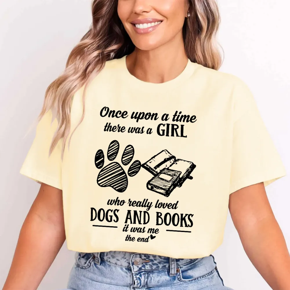 Once Upon A Time There Was A Girl Who Really Loved Dogs And Books T-shirt