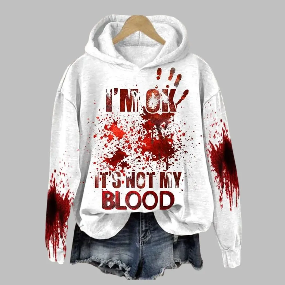 2025 Halloween Women’s I’m Ok It’s Not My Blood Printed Hoodie