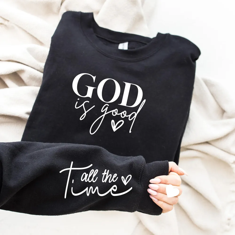 God Is Good All The Time Printed Round Neck Long Sleeve Sweatshirts
