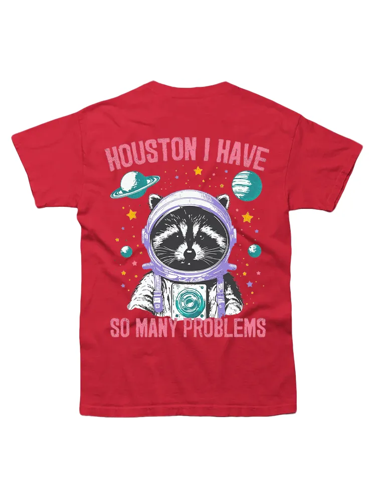 Houston I Have So Many Problems Raccoon Astronauts T-Shirt