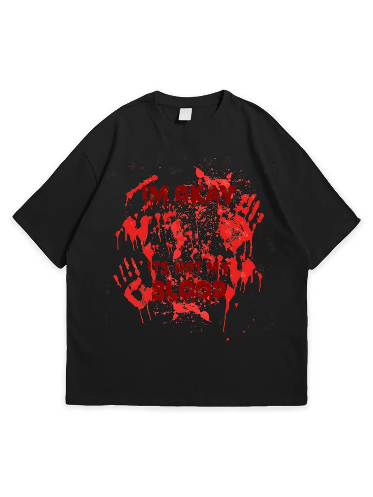 Men'S Halloween I'M OK IT'S NOT MY BLOOD Sofe And Comfortable Round Neck  T-Shirt