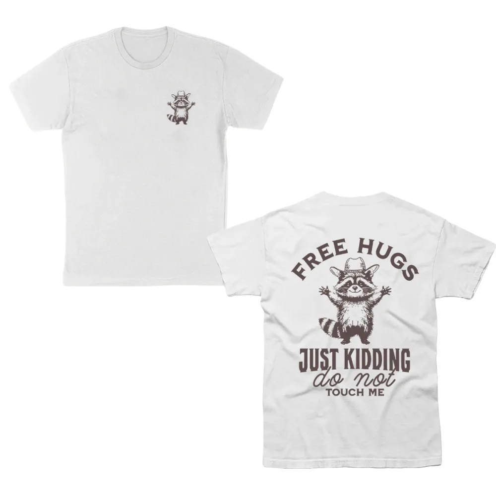 Free Hugs Just Kidding Don'T Touch Me T-Shirt