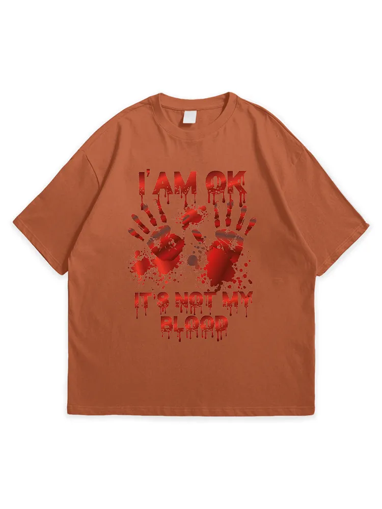 Men'S Halloween I'M OK IT'S NOT MY BLOOD Daily Simple Round Neck  T-Shirt