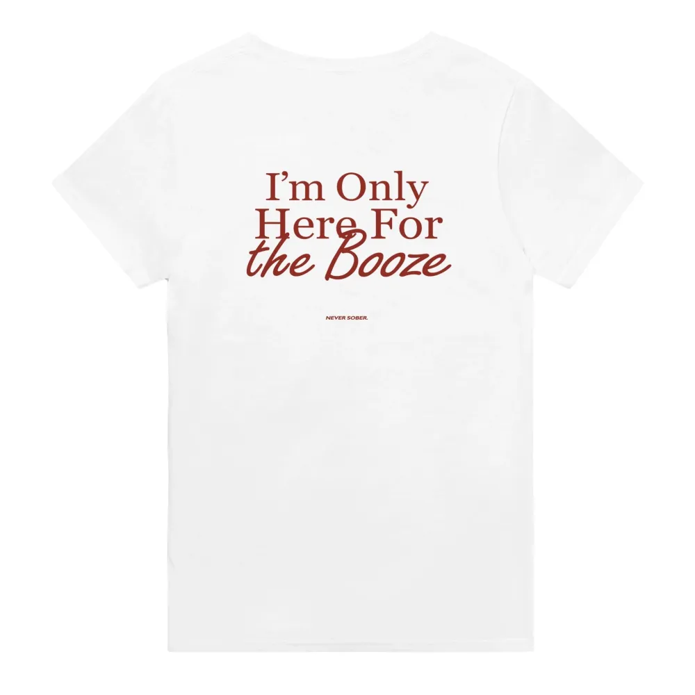 Men's I'M ONLY HERE FOR THE BOOZE Print Crew Neck T-Shirt