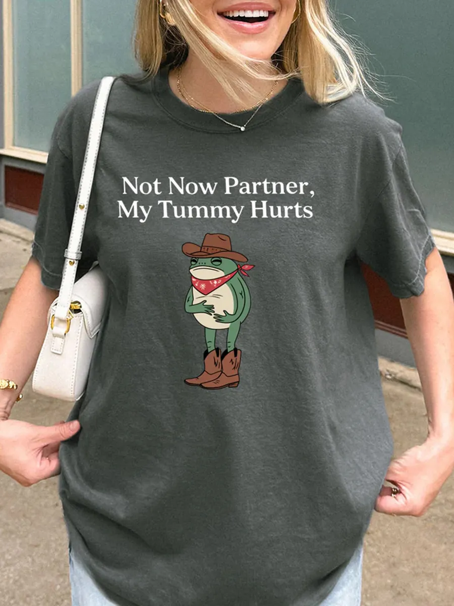 Not Now Partner My Tummy Hurts Comfort Colors T-shirt