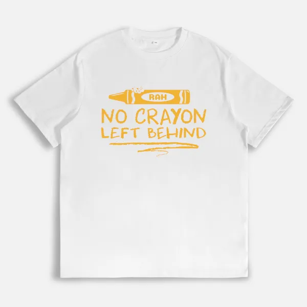 No Crayon Left Behind T-Shirt