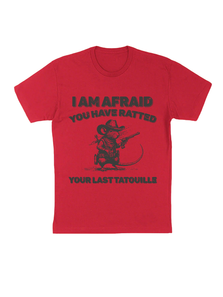 You've Ratted Your Last Tatouille T-Shirt