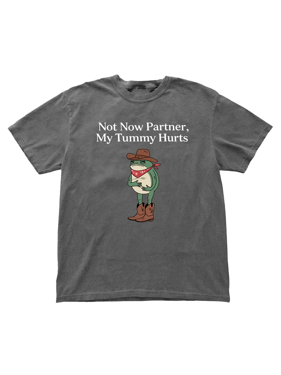 Not Now Partner My Tummy Hurts Comfort Colors T-shirt