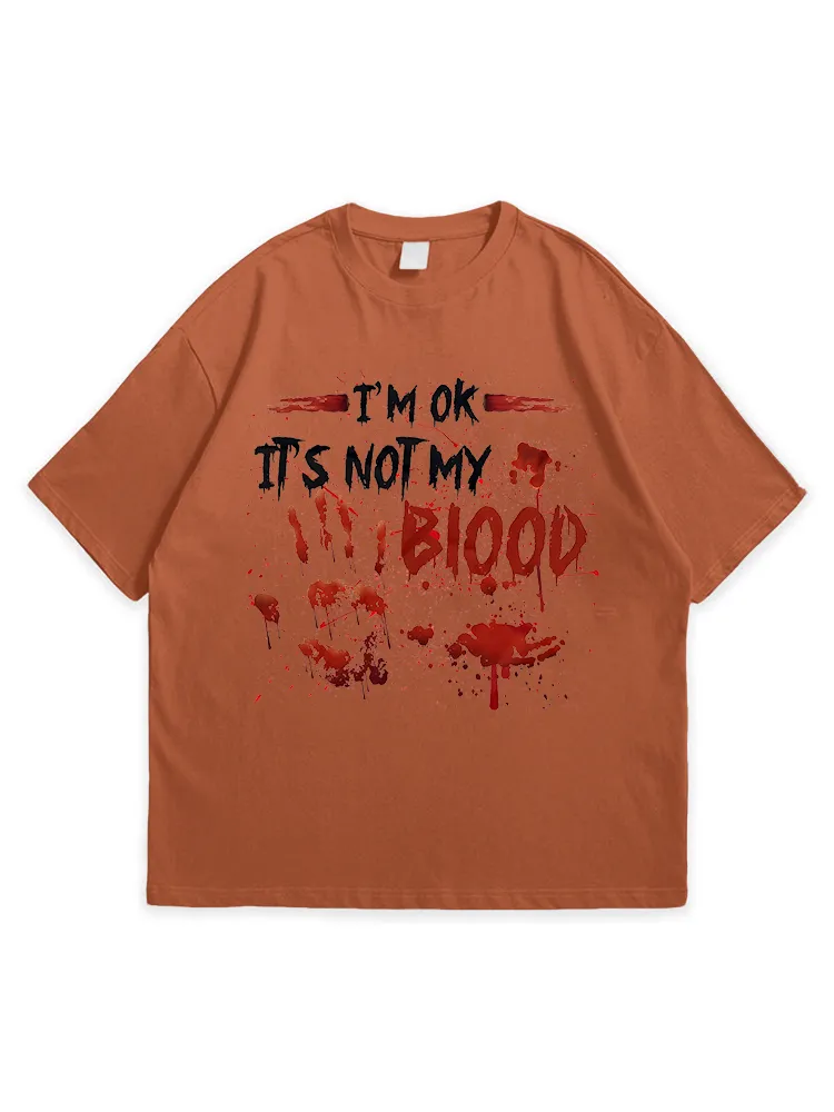 Men'S Halloween I'M OK IT'S NOT MY BLOOD Simple Round Neck  T-Shirt