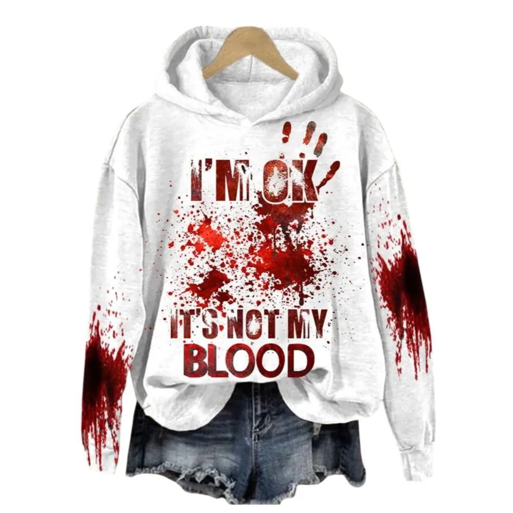 2025 Halloween Women’s I’m Ok It’s Not My Blood Printed Hoodie