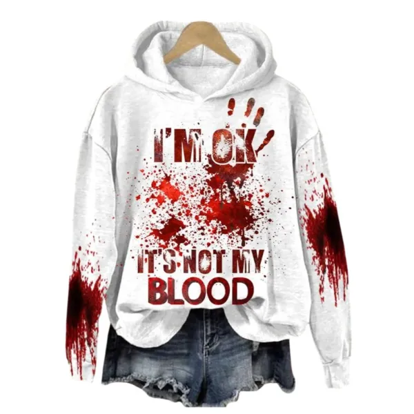 2025 Halloween Women’s I’m Ok It’s Not My Blood Printed Hoodie