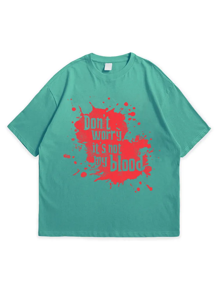Men'S Halloween DON'T WORRY IT'S NOT MY BLOOD Comfortable Round Neck  T-Shirt